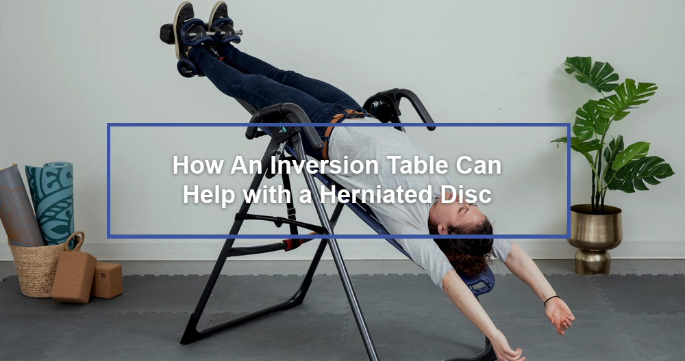 How An Inversion Table Can Help With A