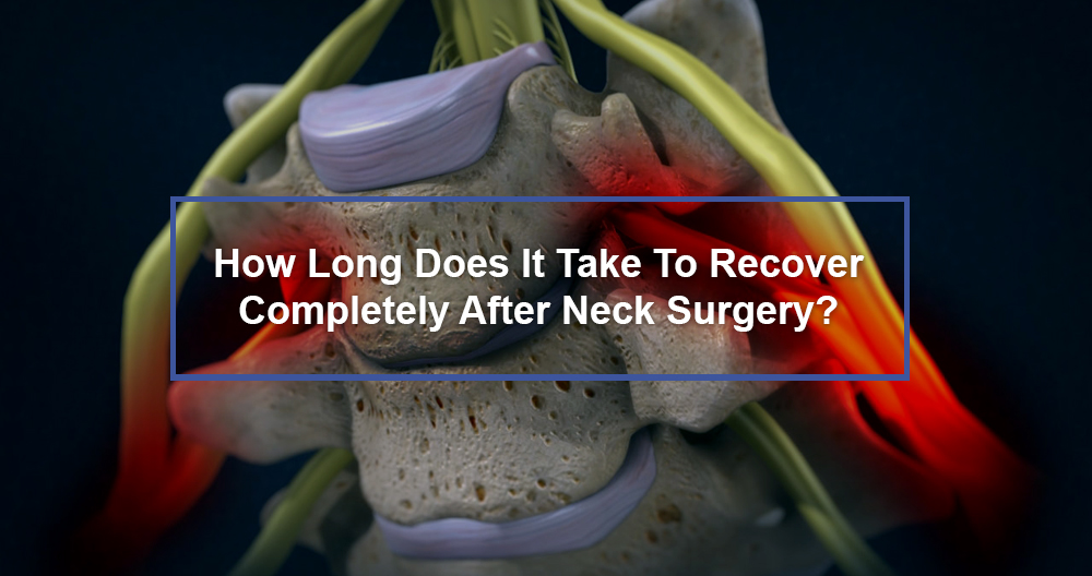 Recover Completely After Neck Surgery