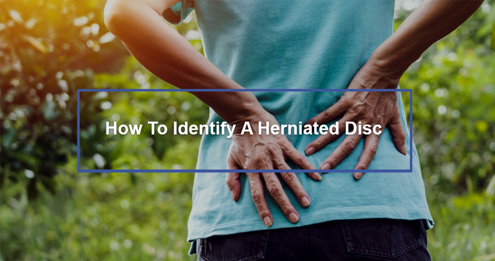 How To Identify A Herniated Disc