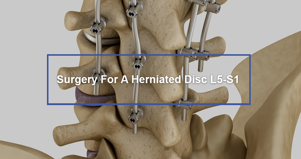 Herniated Disc L5-S1 Surgery